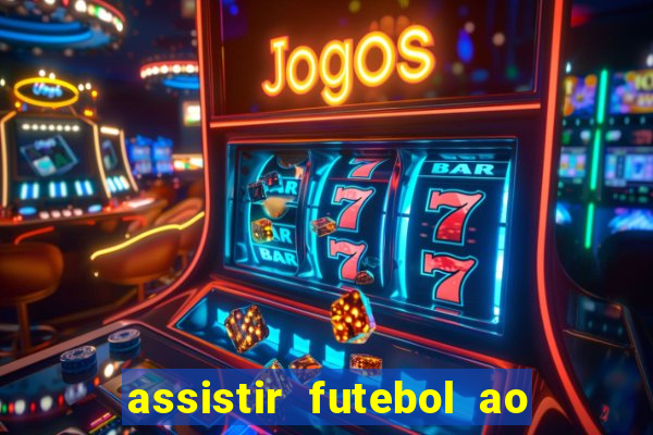 assistir futebol ao vivo multi multicanal